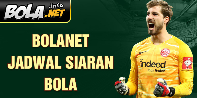 Bolanet Jadwal Siaran Bola