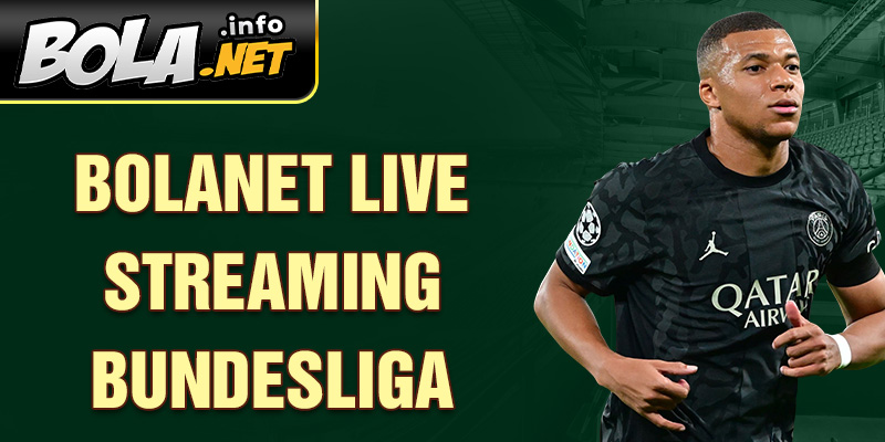 Bolanet Live Streaming Bundesliga