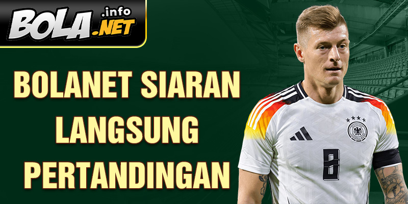 Bolanet siaran langsung pertandingan