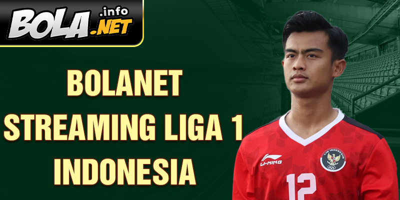 Bolanet Streaming Liga 1 Indonesia