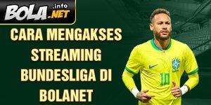 Cara Mengakses Streaming Bundesliga di Bolanet