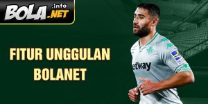 Fitur Unggulan Bolanet