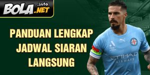 Panduan Lengkap Jadwal Siaran Langsung